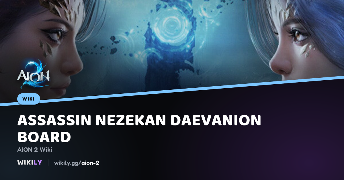 Assassin Nezekan Daevanion Board | AION 2 Wiki