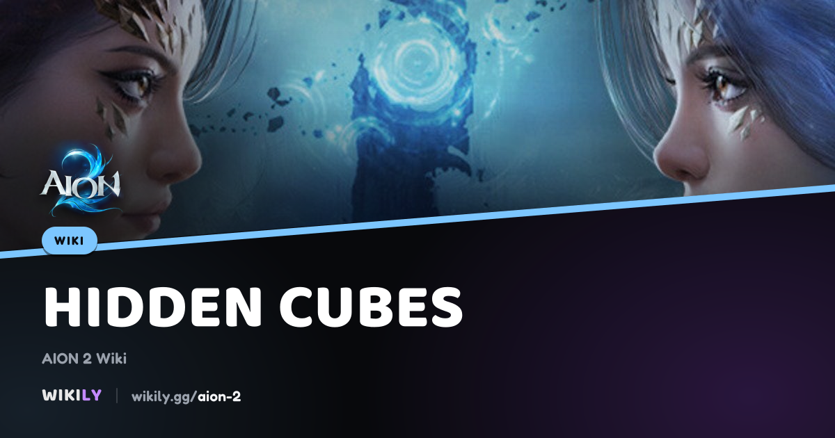 Hidden Cube Locations, Keys and Rewards | AION 2 Wiki