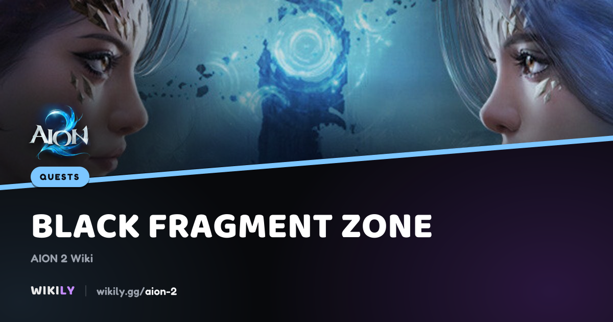 Black Fragment Zone Defeat Abyss Old Blade Rotan Quest | AION 2 Wiki