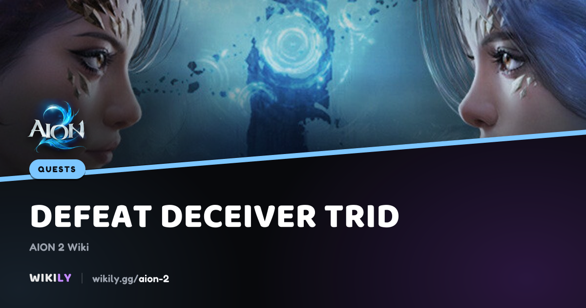 Defeat Deceiver Trid Quest | AION 2 Wiki