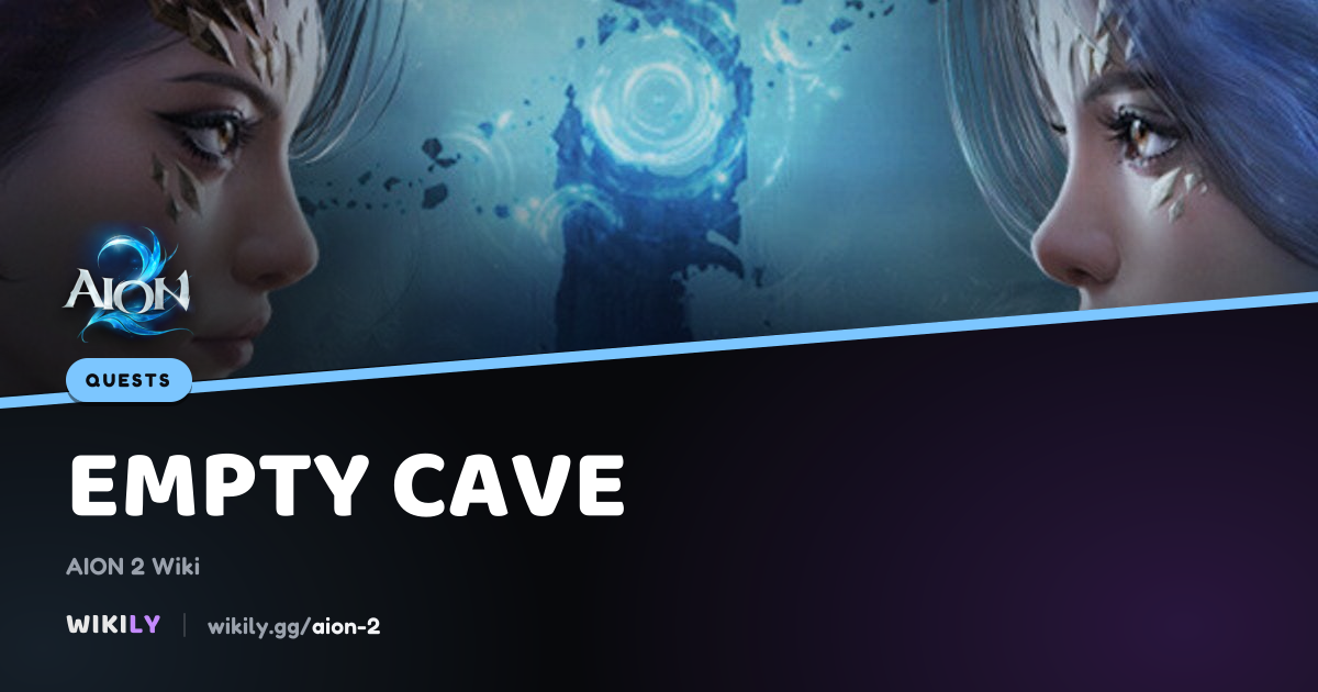 Empty Cave Quest | AION 2 Wiki