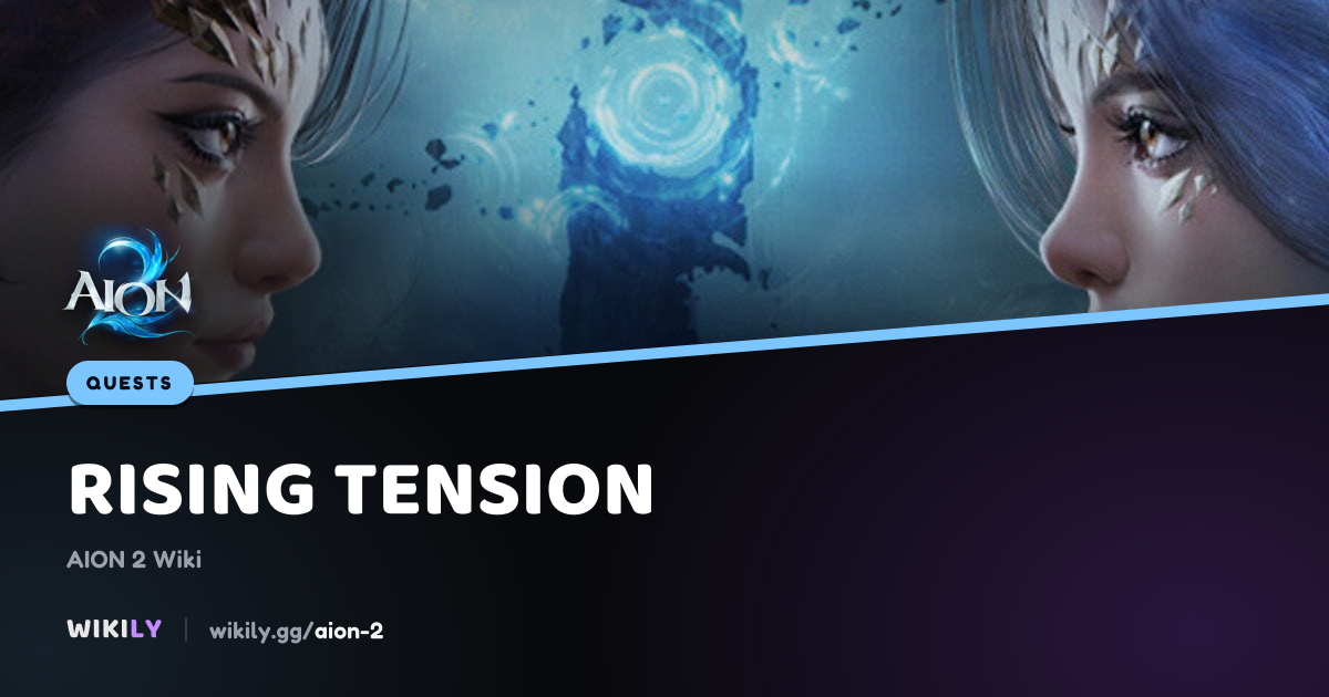 Rising Tension Quest | AION 2 Wiki