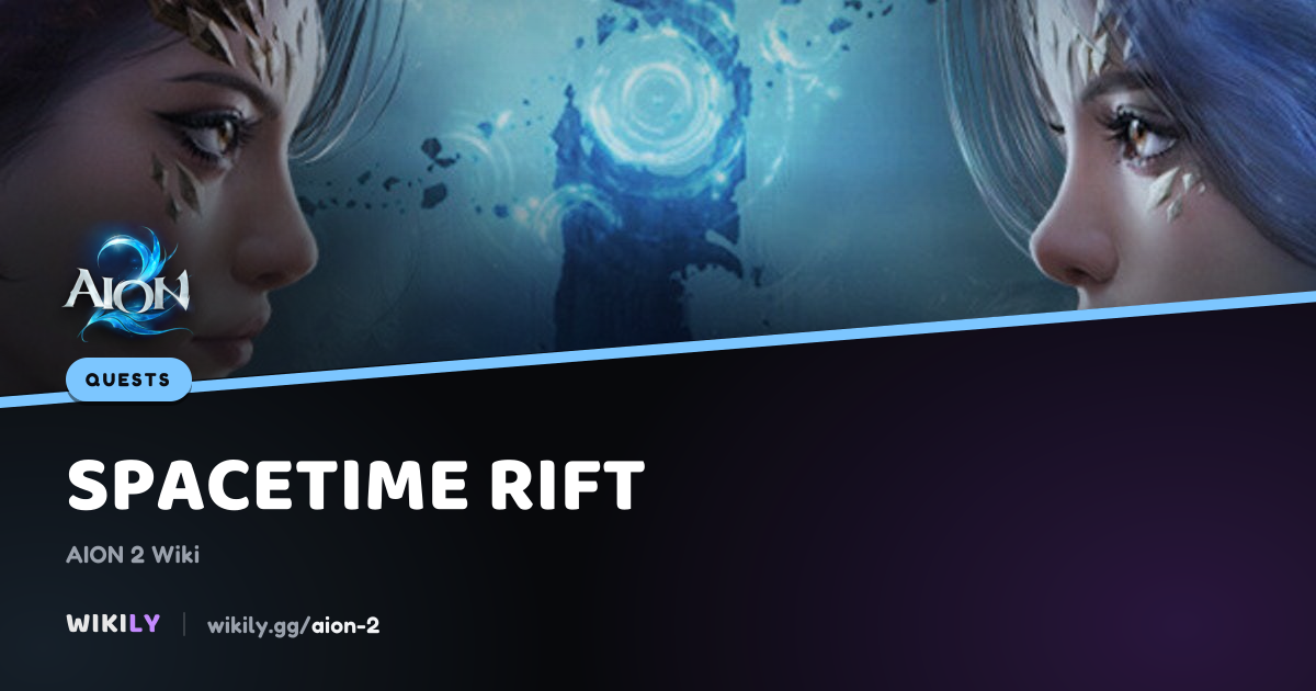 Spacetime Rift Quest (Asmodians) | AION 2 Wiki