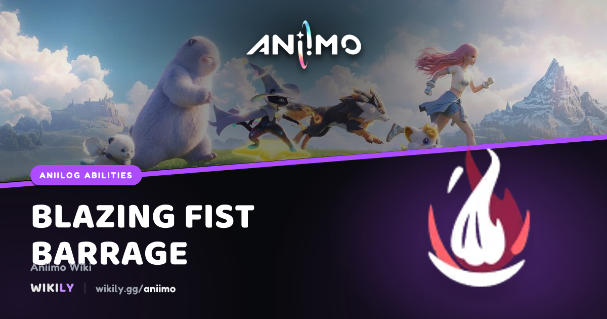 Blazing Fist Barrage - Fire Physical | Aniimo