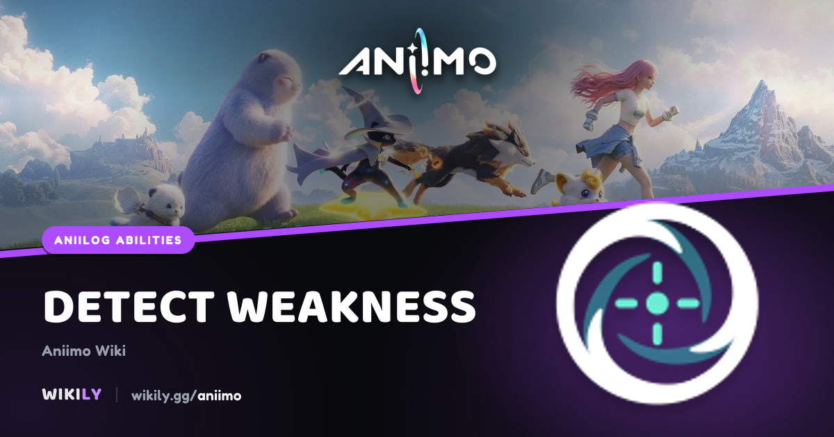 Detect Weakness - Wind Support | Aniimo