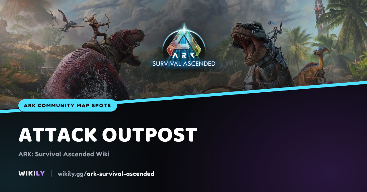 Attack Outpost - Kartenort auf Lost Colony | ARK: Survival Ascended Wiki