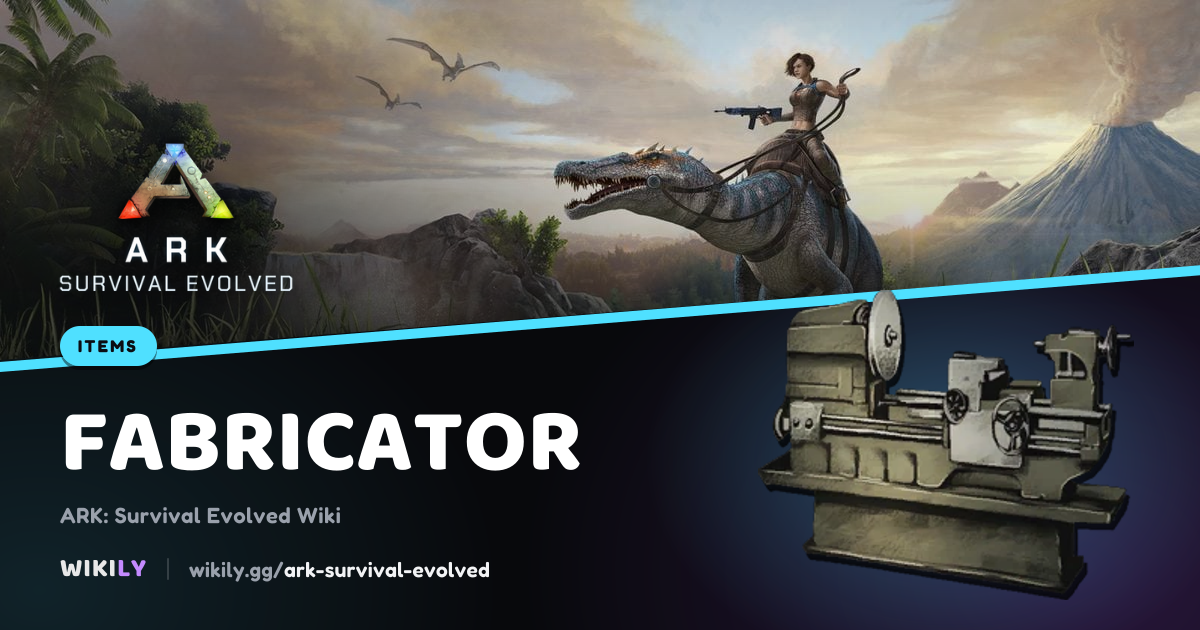 Fabricator Item | ARK: Survival Evolved Wiki
