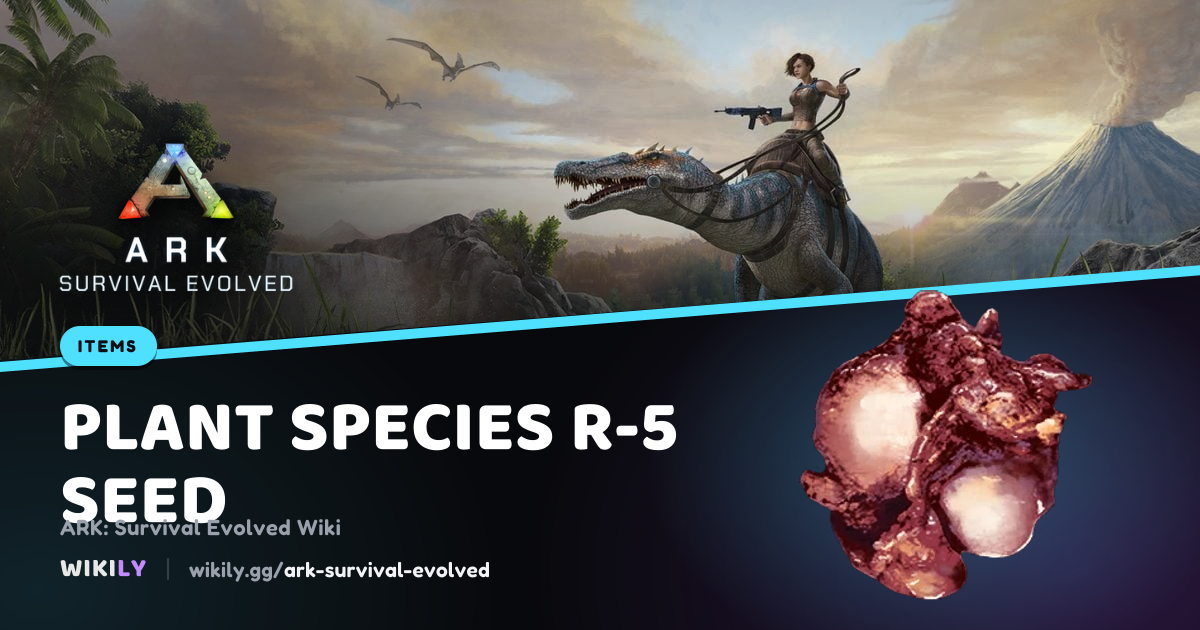 Plant Species R-5 Seed Item | ARK: Survival Evolved Wiki
