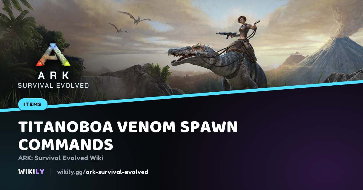 Titanoboa Venom Spawn Command (GFI Code) | ARK: Survival Evolved Wiki