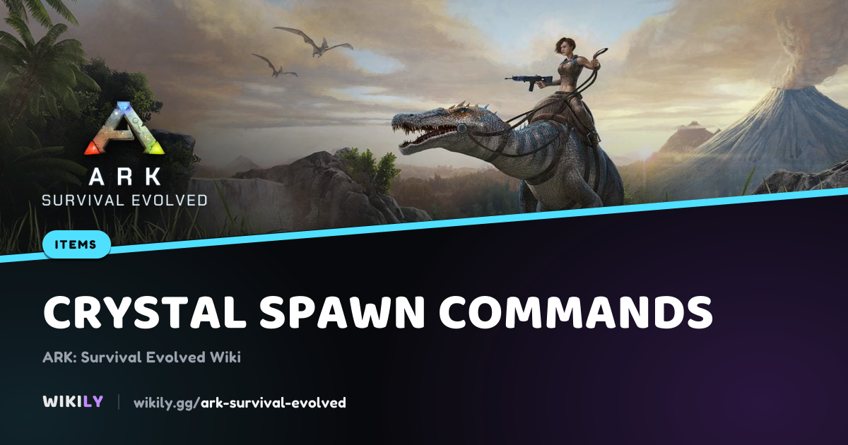 Команда спавна Кристалл (GFI-код) | ARK: Survival Evolved Wiki