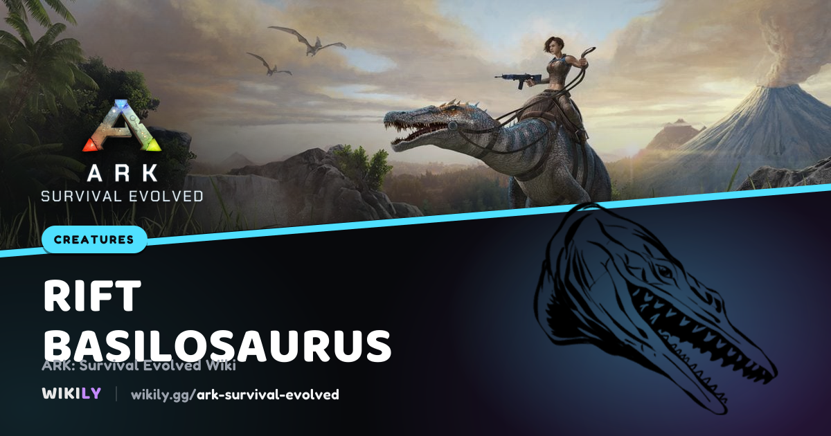 Rift Basilosaurus 生物 | ARK: Survival Evolved Wiki