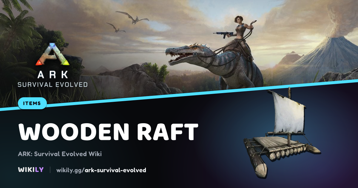 木制筏子 物品 | ARK: Survival Evolved Wiki