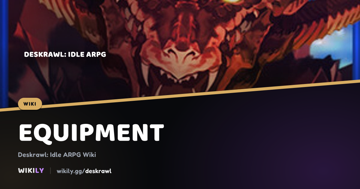 All Equipment by Slot, Rarity and Class | Deskrawl Wiki