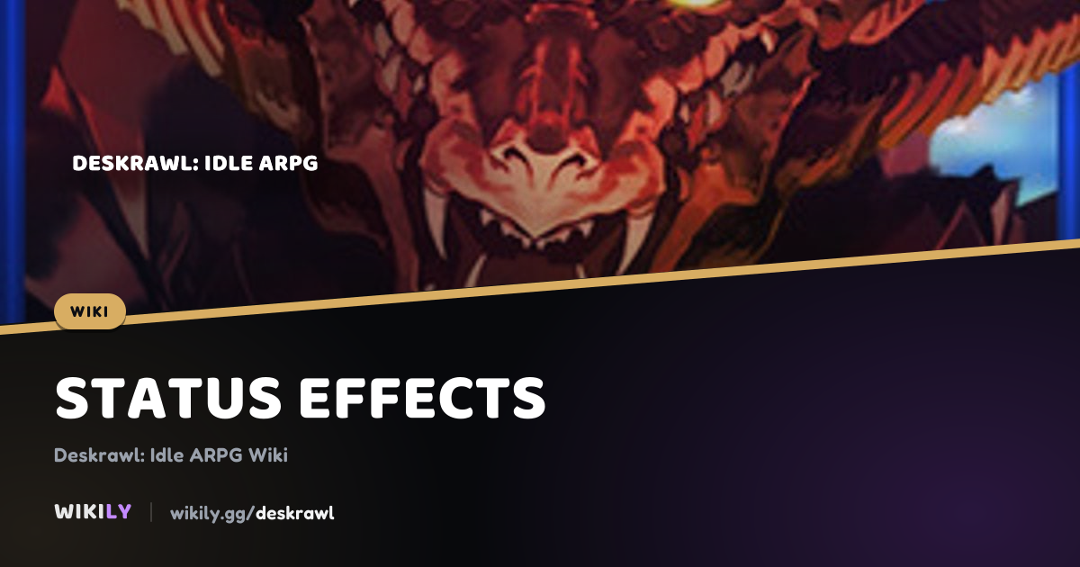 Every Status Effect and What Applies It | Deskrawl Wiki