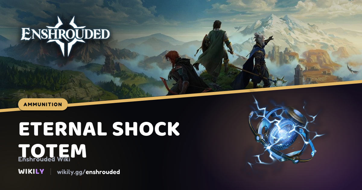 Eternal Shock Totem Ammunition | Enshrouded Wiki