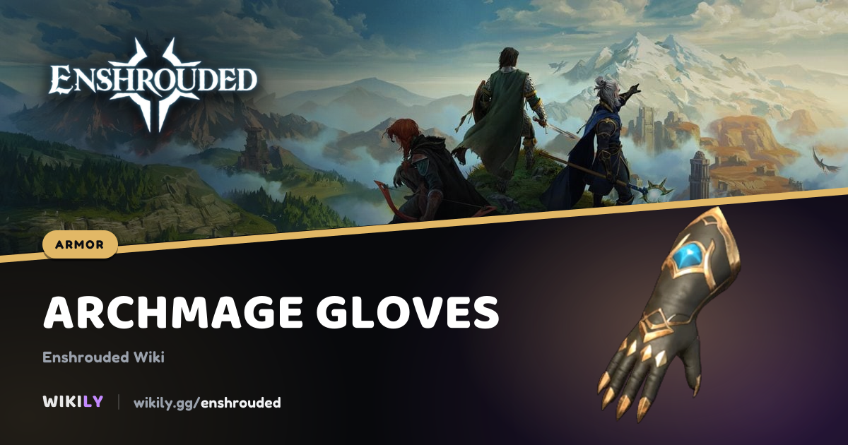 Archmage Gloves Armor Stats | Enshrouded Wiki