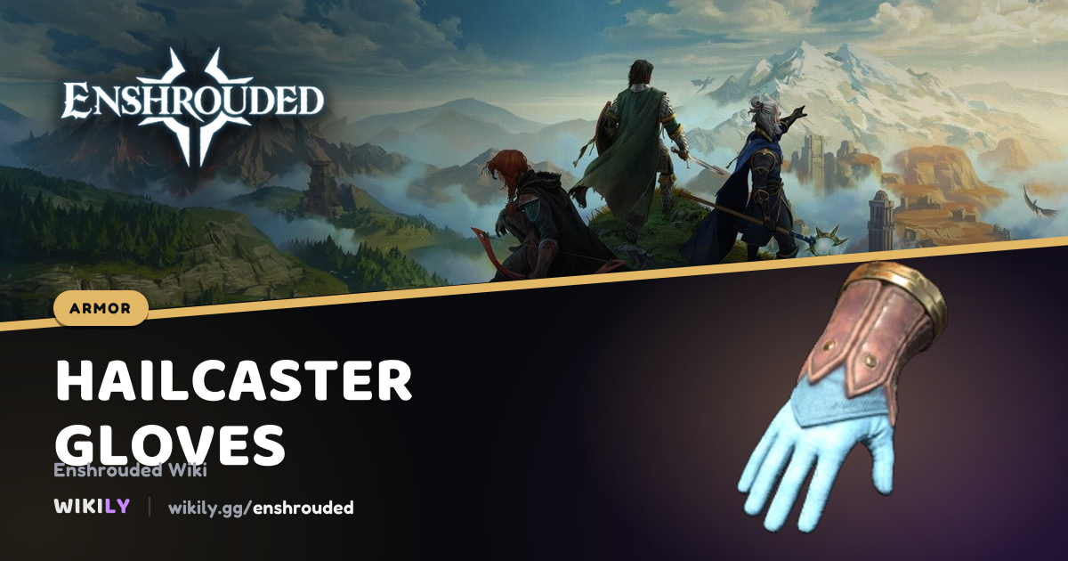 Hailcaster Gloves Armor Stats | Enshrouded Wiki