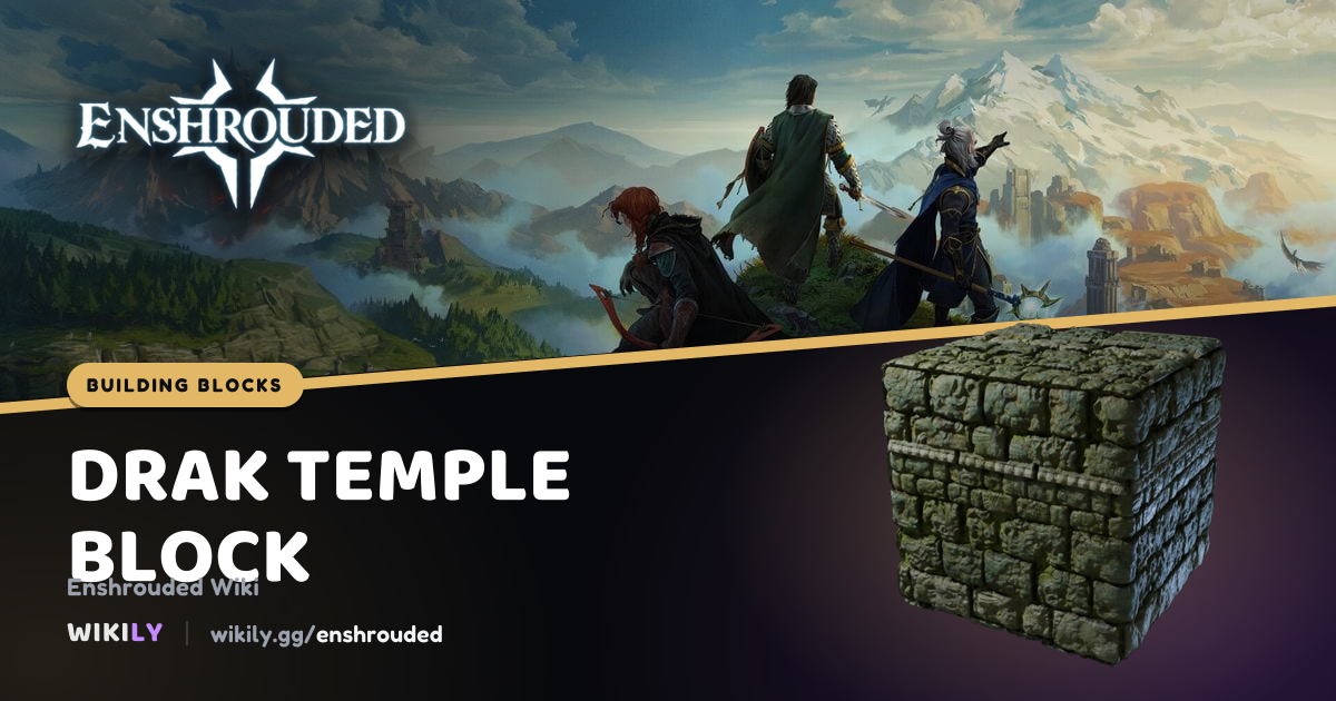 Drak Temple Block | Enshrouded Wiki