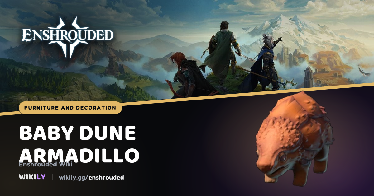 Baby Dune Armadillo Furniture and Decoration | Enshrouded Wiki