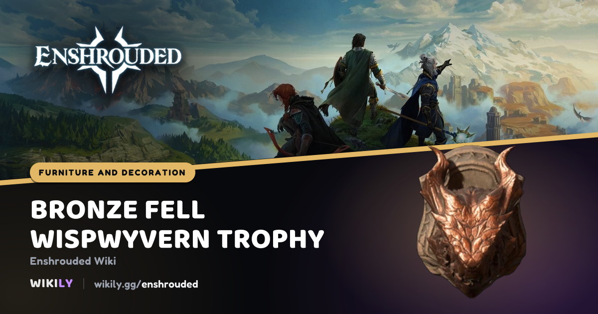 Bronze Fell Wispwyvern Trophy | Enshrouded Wiki
