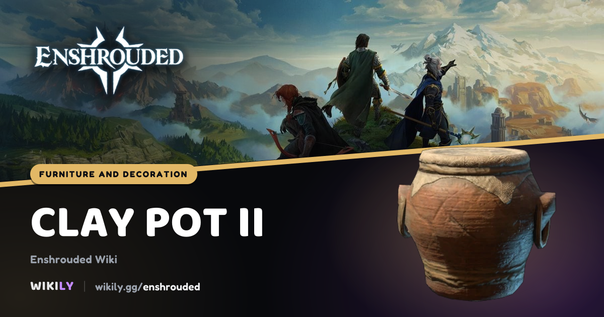 Clay Pot II Furniture and Decoration | Enshrouded Wiki