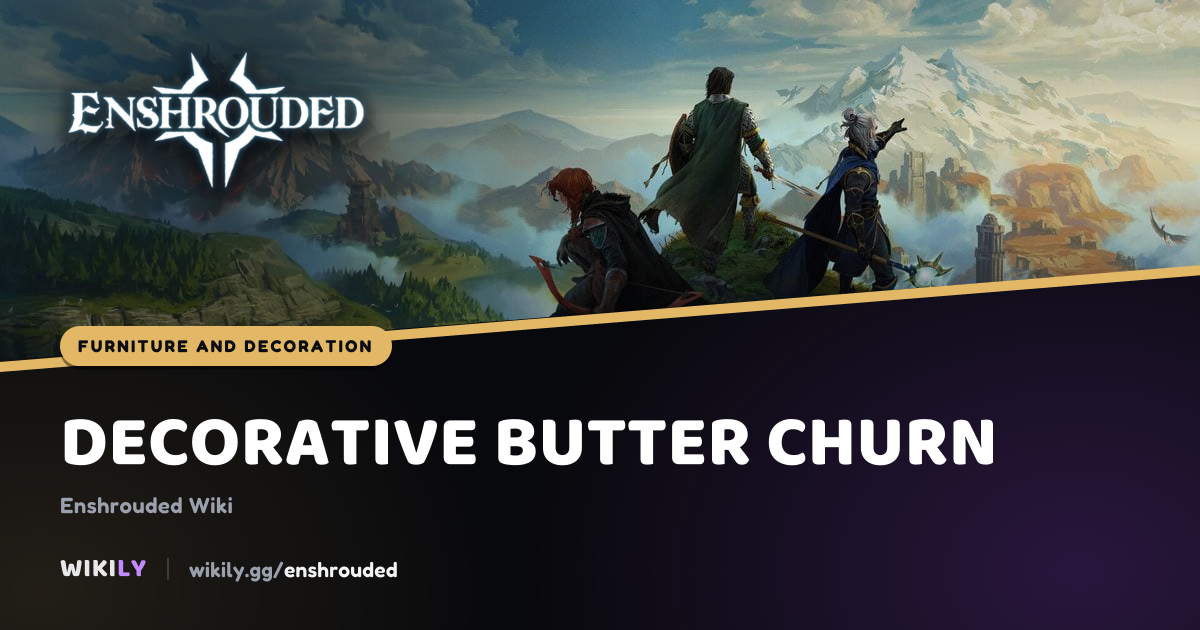 Decorative Butter Churn Furniture and Decoration | Enshrouded Wiki