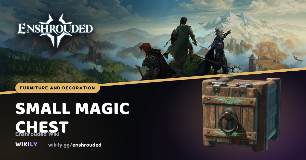 Small Magic Chest Furniture and Decoration | Enshrouded Wiki
