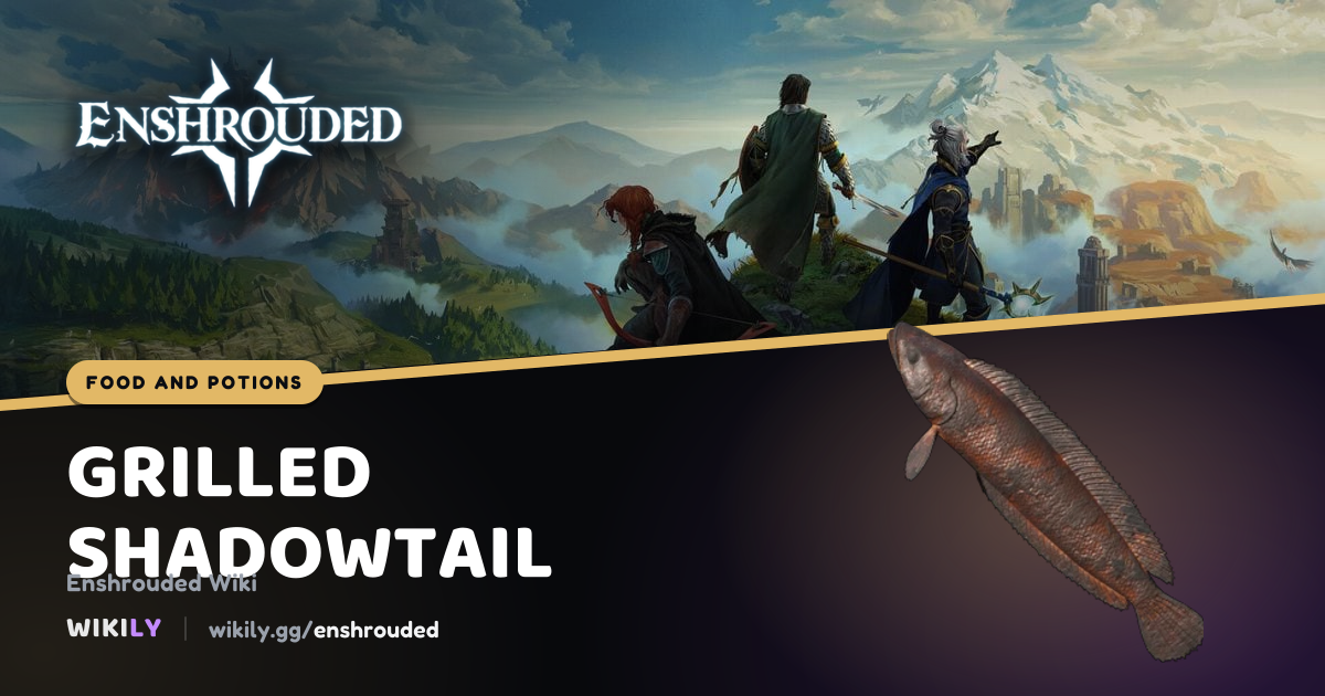 Grilled Shadowtail Effects | Enshrouded Wiki