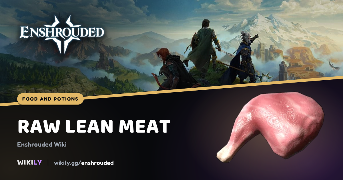 Raw Lean Meat Effects | Enshrouded Wiki