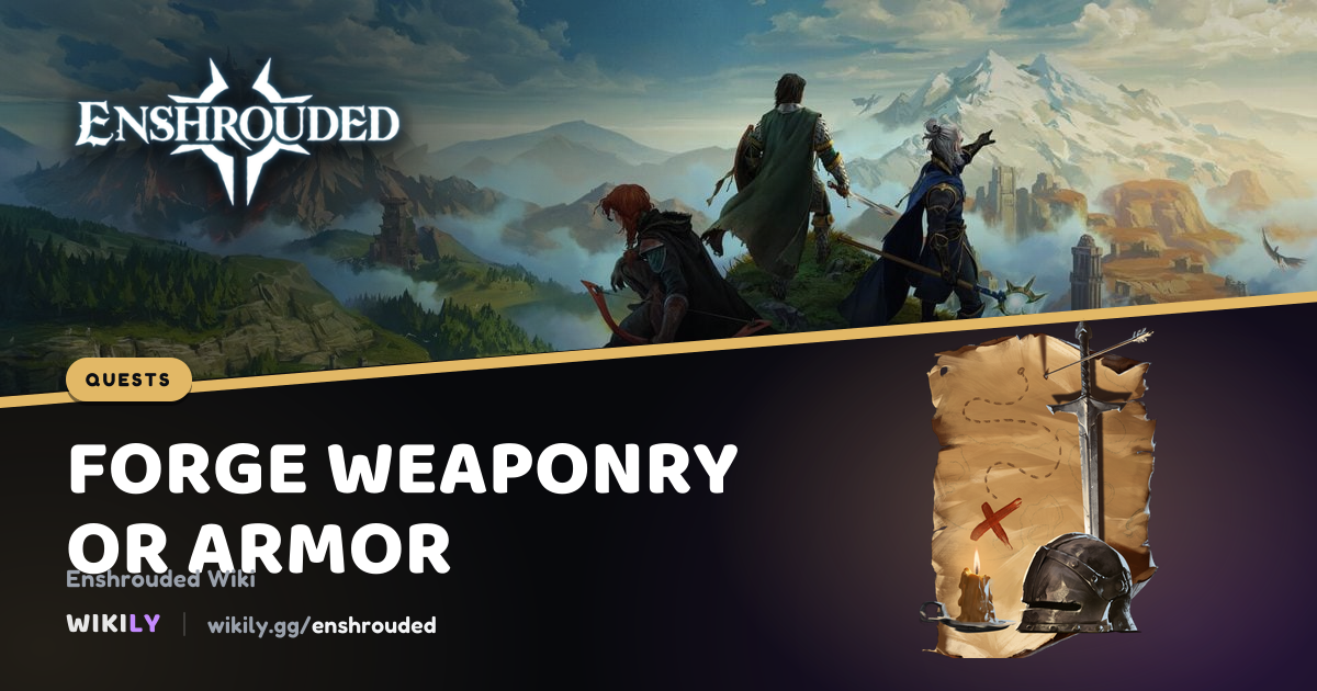Forge Weaponry or Armor Quest Steps and Rewards | Enshrouded Wiki