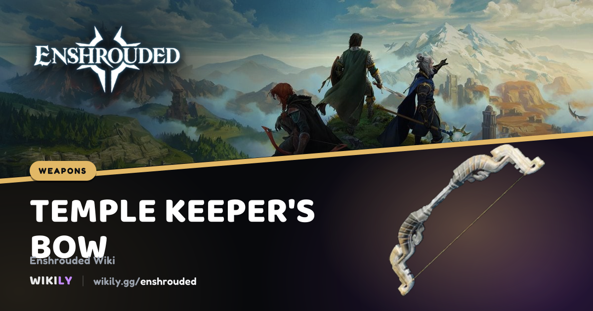 Temple Keeper's Bow Weapon Stats | Enshrouded Wiki