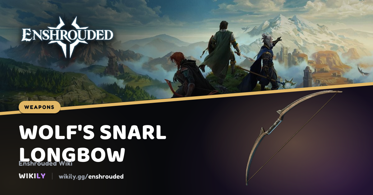 Wolf's Snarl Longbow Weapon Stats | Enshrouded Wiki