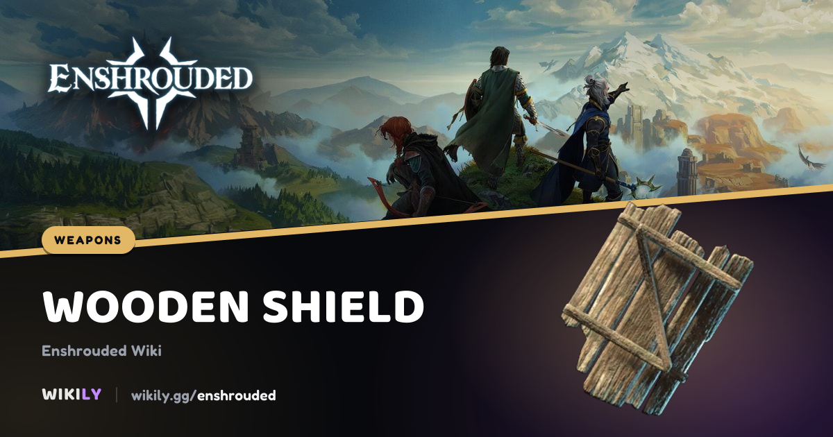 Wooden Shield Weapon Stats | Enshrouded Wiki