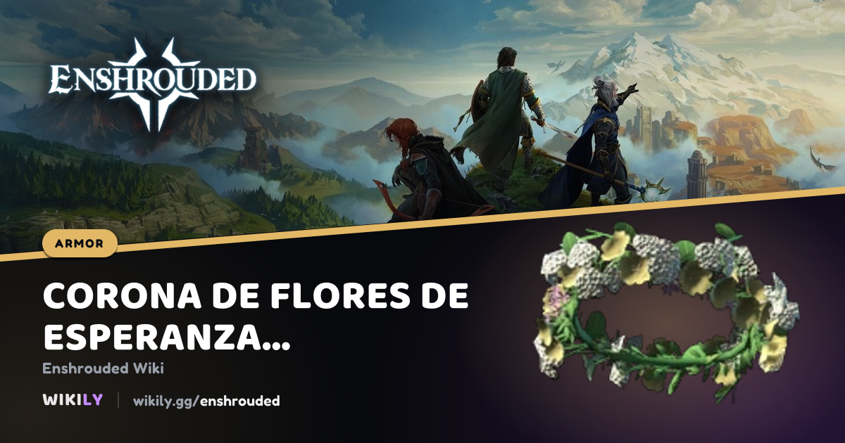Corona de flores de esperanza floreciente | Enshrouded Wiki