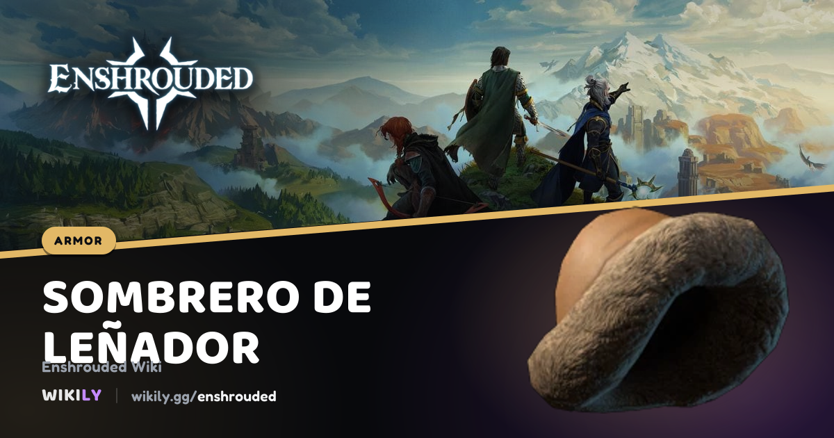 Sombrero de leñador, valores de armadura | Enshrouded Wiki