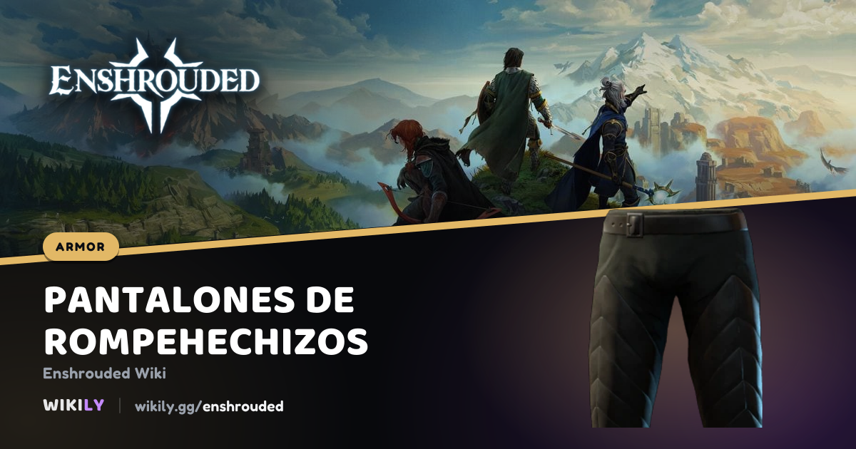 Pantalones de rompehechizos, valores de armadura | Enshrouded Wiki