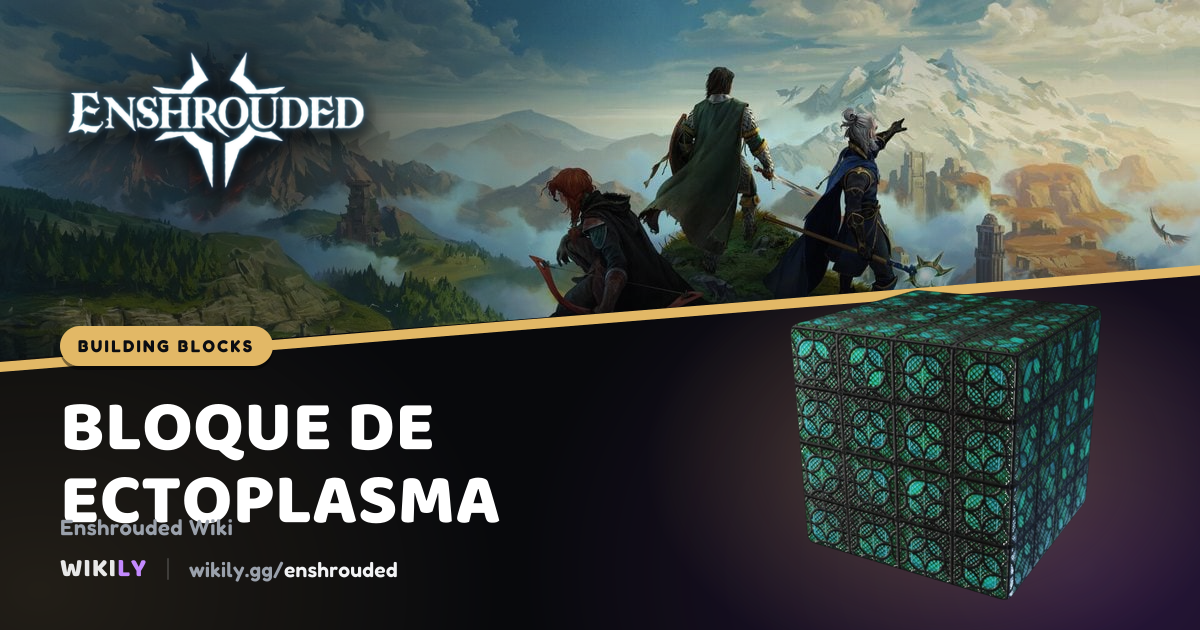 Bloque de ectoplasma | Enshrouded Wiki