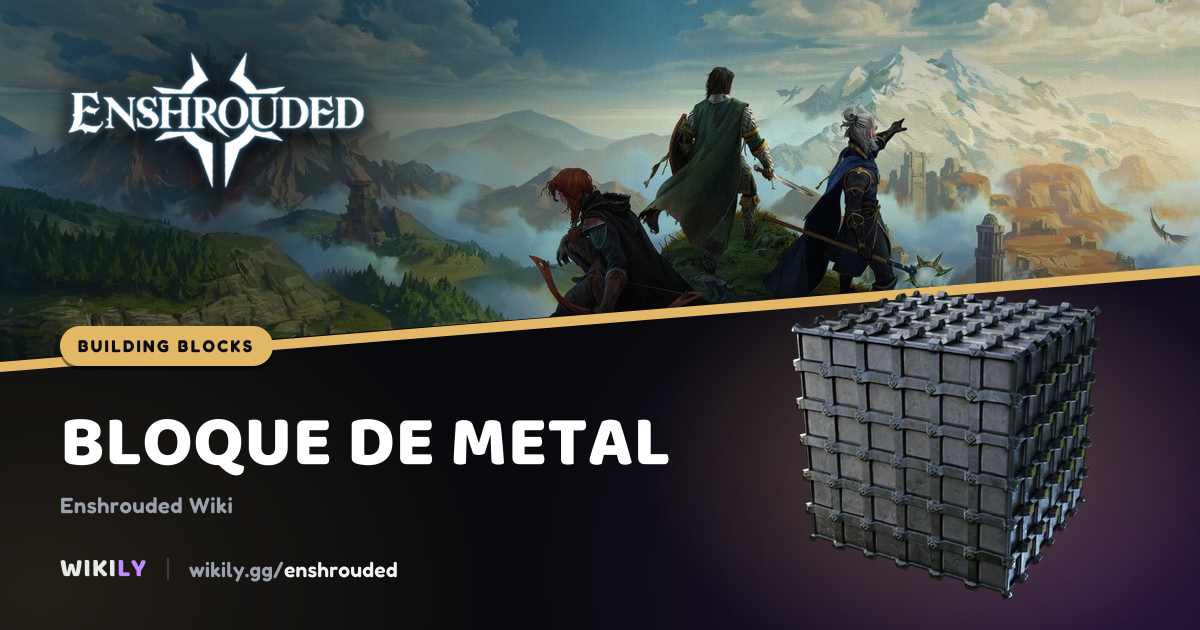 Bloque de metal | Enshrouded Wiki