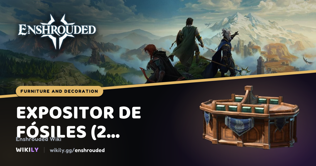Expositor de fósiles (2 espacios medianos) | Enshrouded Wiki