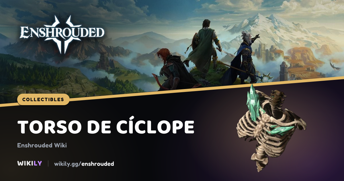 Torso de Cíclope, coleccionable | Enshrouded Wiki
