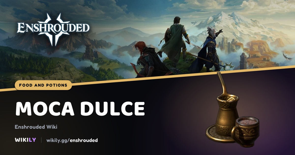 Moca dulce, efectos | Enshrouded Wiki