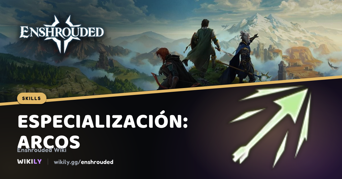 Habilidad Especialización arcos, efecto y coste | Enshrouded Wiki