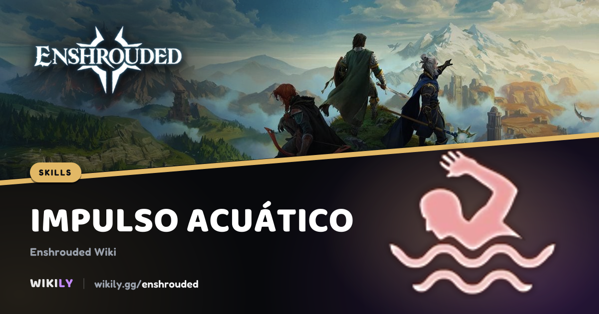 Habilidad Impulso acuático, efecto y coste | Enshrouded Wiki