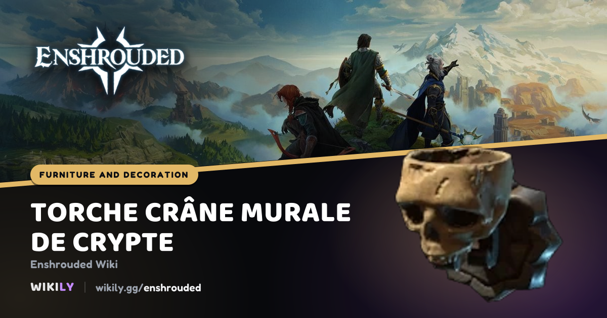 Torche crâne murale de crypte, mobilier et déco | Enshrouded Wiki