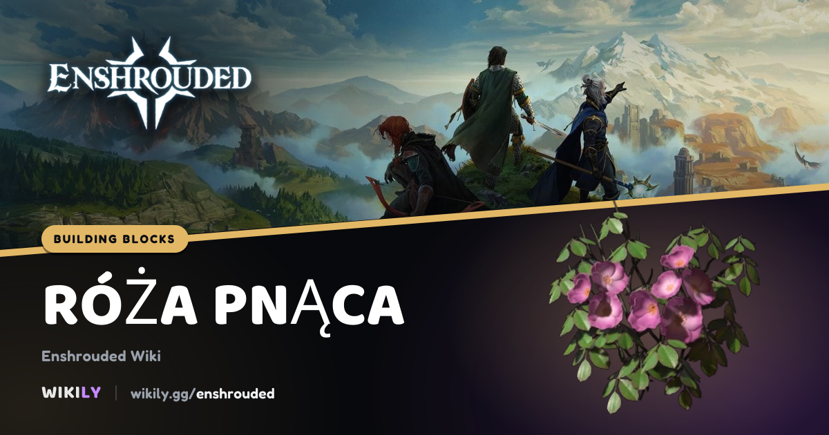 Róża pnąca, blok konstrukcyjny | Enshrouded Wiki