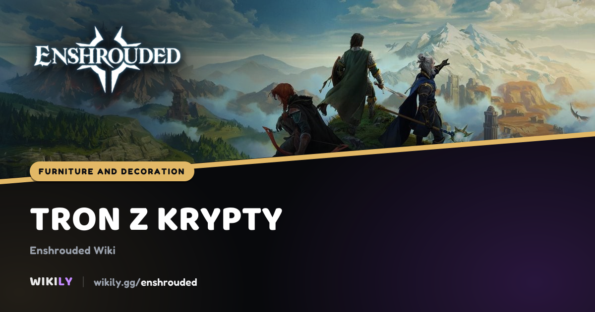 Tron z krypty, meble i ozdoby | Enshrouded Wiki