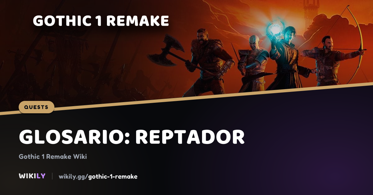 Glosario - Reptador | Gothic 1 Remake Wiki