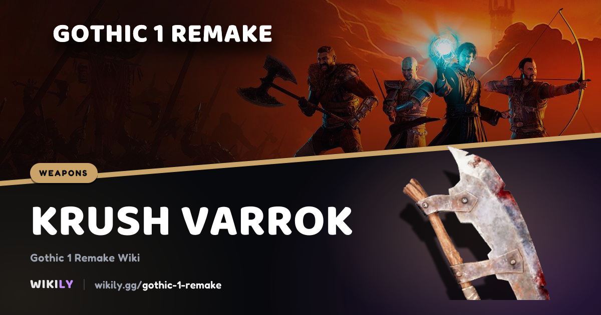 Krush Varrok - Arma | Gothic 1 Remake Wiki