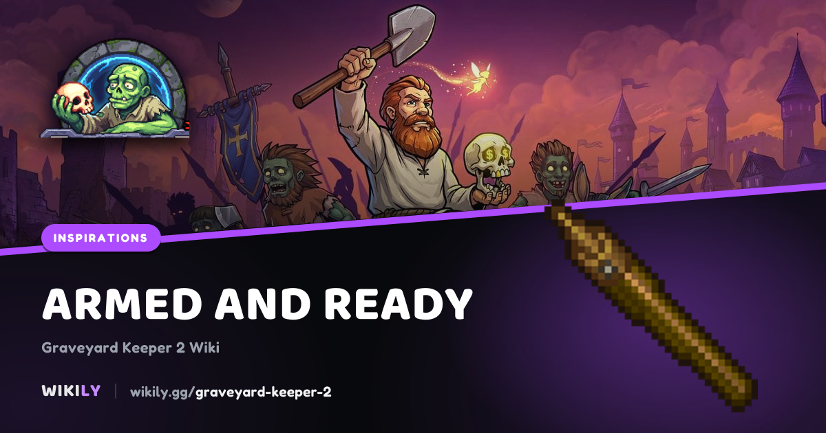 Armed and Ready: Smithing inspiration levels and goals | Graveyard Keeper 2