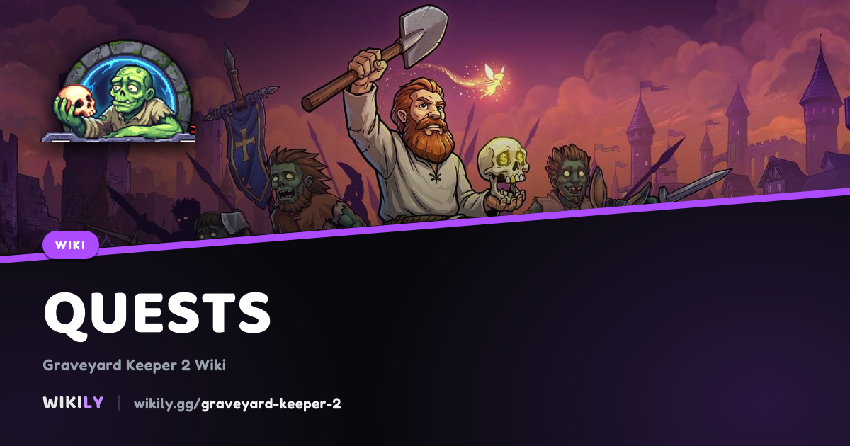 Quests: all 110 with objectives, rewards and next quests | Graveyard ...